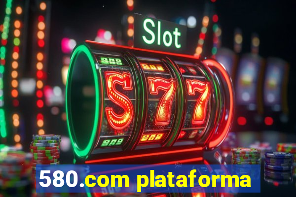 580.com plataforma